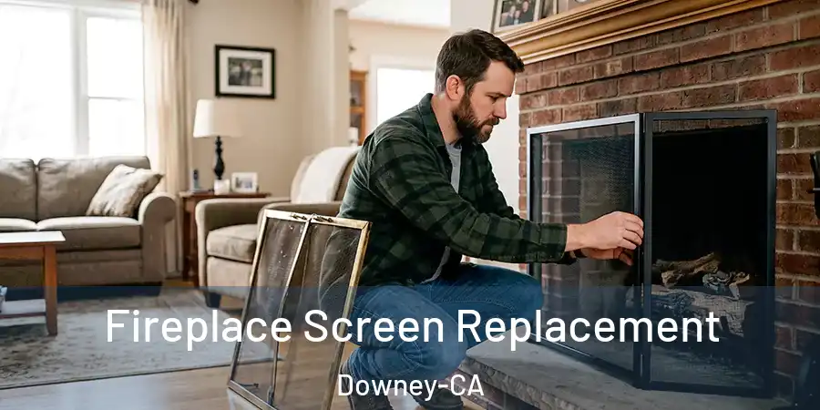  Fireplace Screen Replacement Downey-CA